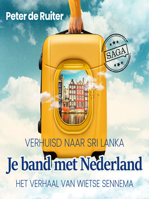 Title details for Je band met Nederland--Verhuisd naar Sri Lanka (Wietse Sennema) by Peter de Ruiter - Available